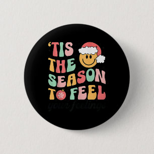 Tis Season To Feel Your Feelings School Counsellor 2 Inch Round Button