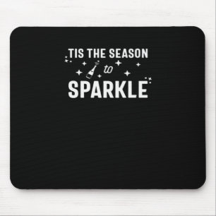 Tis Season To Sparkle - Funny Sparkling Wine  Mouse Pad
