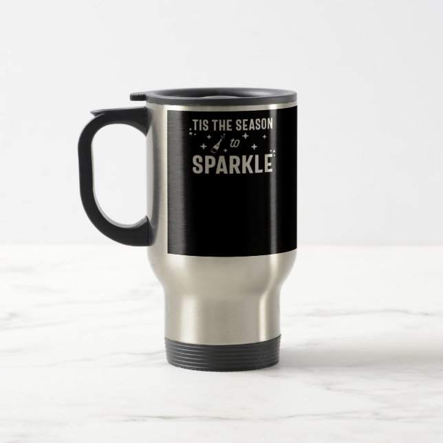 Tis Season To Sparkle - Funny Sparkling Wine  Travel Mug (Left)