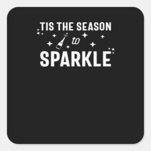 Tis Season To Sparkle - Humor White Design Square Sticker