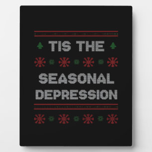 Tis Seasonal Depression Meme Quote Plaque