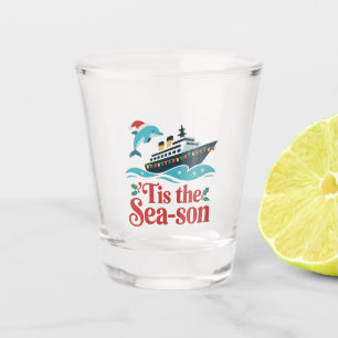 tis the sea-son Funny Cruising Family Matching  Shot Glass