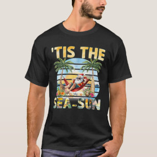 Tis The Sea Sun Christmas In July Santa Beach Summ T-Shirt