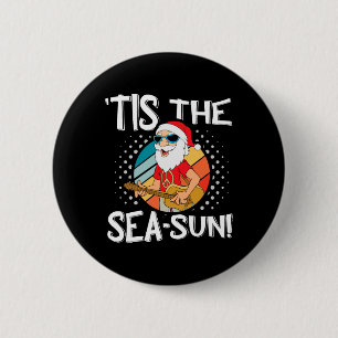 Tis The Sea-sun Funny Santa Tropical For Sommer Ch 2 Inch Round Button