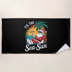 Tis The Sea Sun Santa Beach Christmas In Juy  Beach Towel
