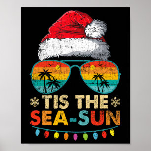 Tis The Sea Sun Santa Beach Summer Christmas In Ju Poster