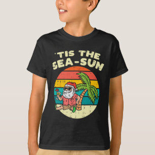 Tis The Sea Sun Santa Beach Summer Christmas In Ju T-Shirt