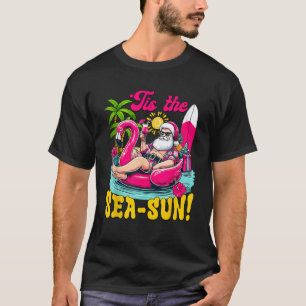 Tis The Sea Sun Santa Beach Summer Christmas In Ju T-Shirt
