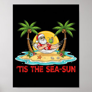 Tis The Sea-sun Santa Beach Vibes Christmas In Jul Poster