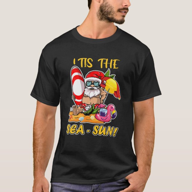 Tis The Sea Sun Santa Claus Xmax In July Summer Va T-Shirt (Front)