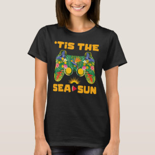 Tis The Sea Sun Video Game Controller Gaming Summe T-Shirt