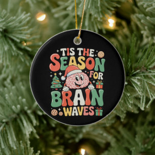 Tis The Season Brain Waves Neurology Nurse Xmas Ceramic Ornament