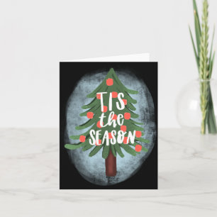 Tis The Season  Card