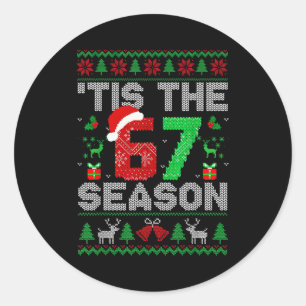 Tis The Season Christmas 67 Ugly Sweater Six Seven Classic Round Sticker