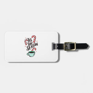 Tis The Season Christmas Peppermint Hot Chocolate Luggage Tag