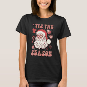 Tis The Season Christmas Santa Claus Merry Xmas Wi T-Shirt
