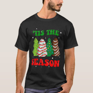 Tis' The Season Christmas Tree Cakes Debbie Groovy T-Shirt