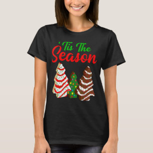 Tis The Season Christmas Tree Cakes Debbie T-Shirt