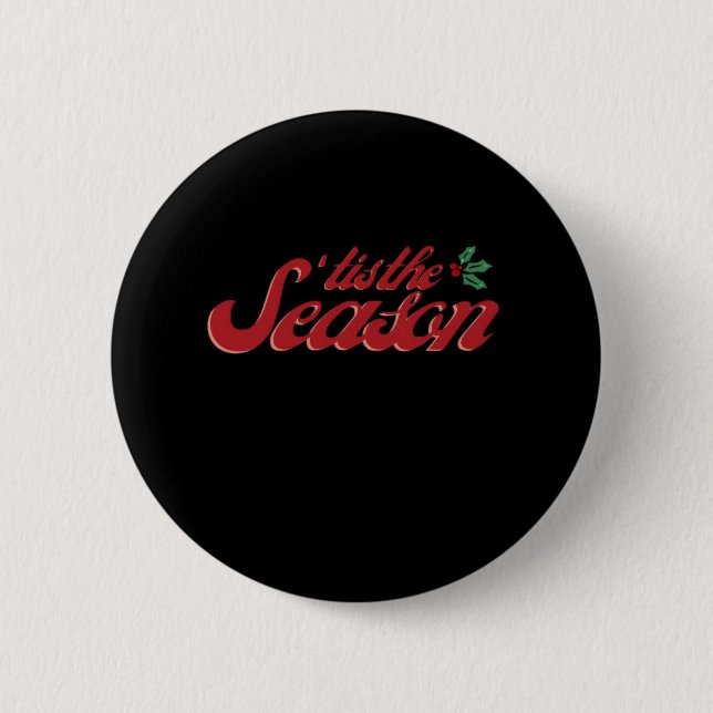 Tis The Season Classic & Basic Design 2 Inch Round Button (Front)