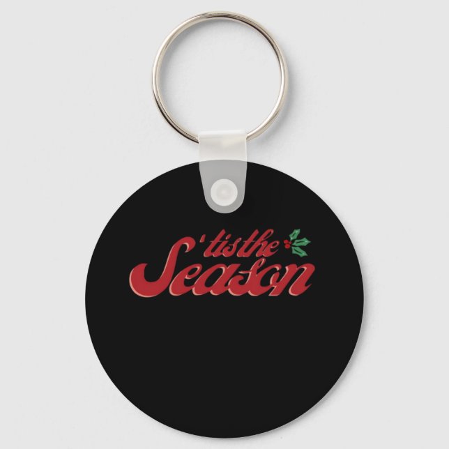 Tis The Season Classic & Basic Design Keychain (Front)