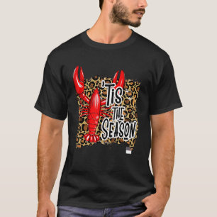 Tis The Season Crawfish Leopard Mardi Gras Carniva T-Shirt