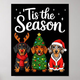 Tis The Season Dachshund Christmas Santa Weiner Do Poster