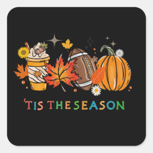 'tis the season Fall Autumn Thanksgiving Design Square Sticker