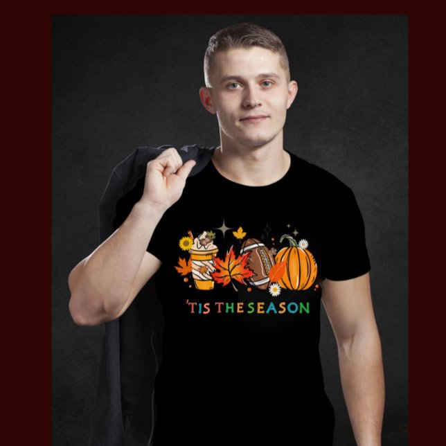 'tis the season Fall Autumn Thanksgiving Design T-Shirt (Creator Uploaded)