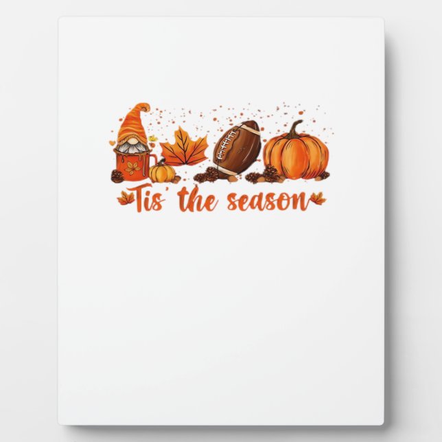 Tis The Season Fall Gnome Football Design Plaque (Front)
