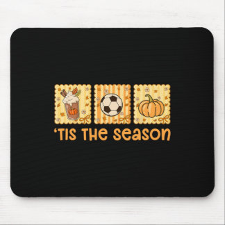 Tis The Season Fall Season Pumpkin Spice Autumn So Mouse Pad