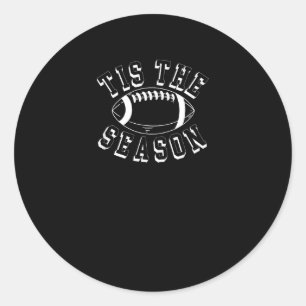 Tis The Season Football Fall Autumn Football Classic Round Sticker