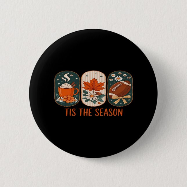 Tis The Season Football Game Day, Fall Autumn 2 Inch Round Button (Front)