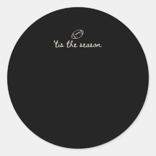 Tis The Season Football Game Day Touchdown Season Classic Round Sticker