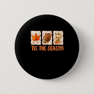 Tis The Season Football Halloween Thanksgiving 2 Inch Round Button