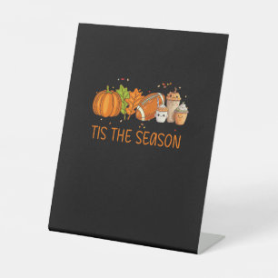 Tis The Season Football Pumpkin Spice Everything F Pedestal Sign