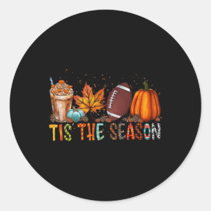 Tis' The Season Football Season Autumn Fall Thanks Classic Round Sticker