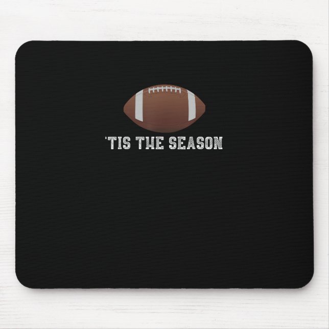 Tis The Season Football Season Funny Mouse Pad (Front)