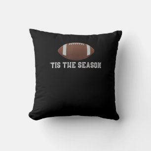 Tis The Season Football Season Funny Throw Pillow