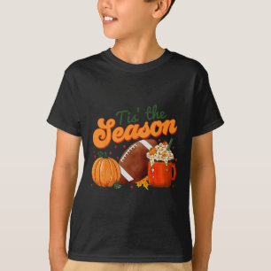 Tis The Season Footll Footll Fall Thanksgiving 1 T-Shirt