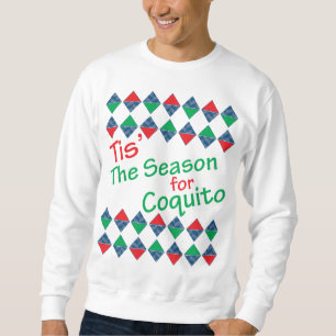 Tis' The Season For Coquito Ugly Sweater