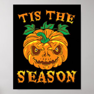 Tis the Season for Fall Spooky Halloween Scary Pum Poster