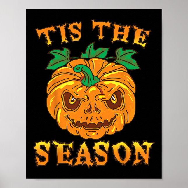 Tis the Season for Fall Spooky Halloween Scary Pum Poster (Front)
