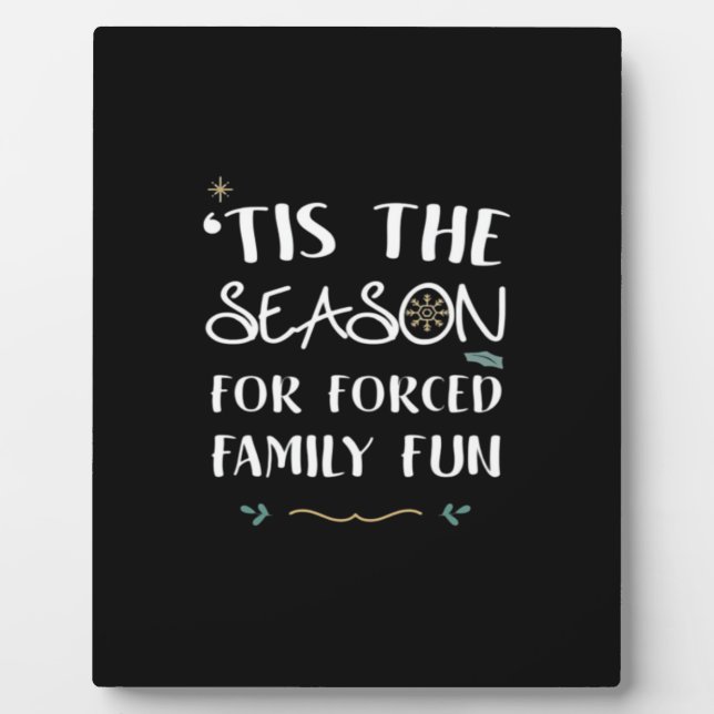 Tis The Season For Forced Essential Plaque (Front)