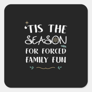 Tis The Season For Forced Essential Square Sticker