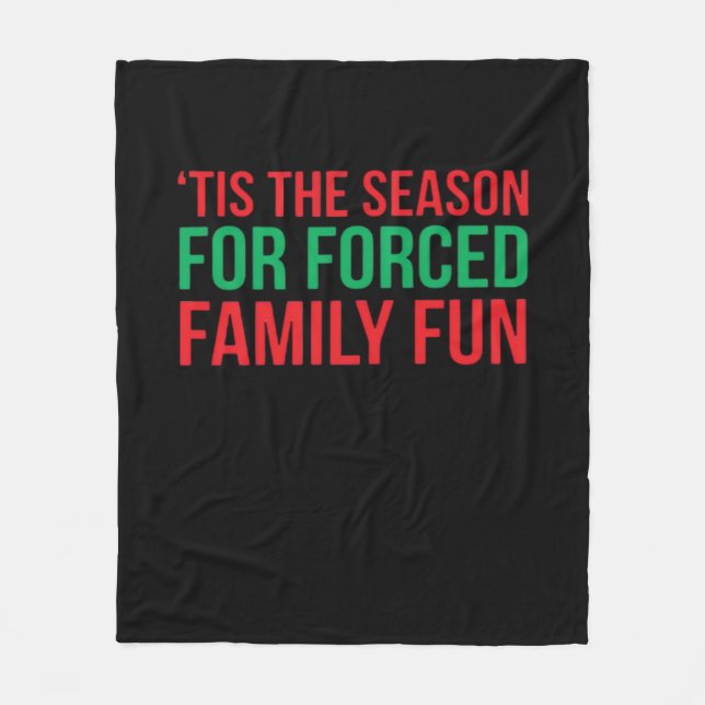 Tis The Season For Forced Fun Fleece Blanket (Front)