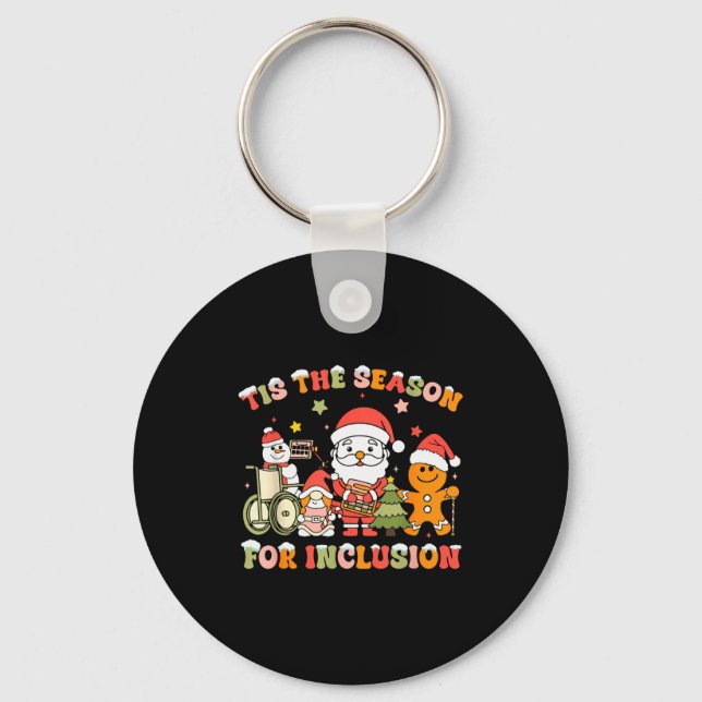 Tis The Season For Inclusion Ot Pt Slp Therast Chr Keychain (Front)