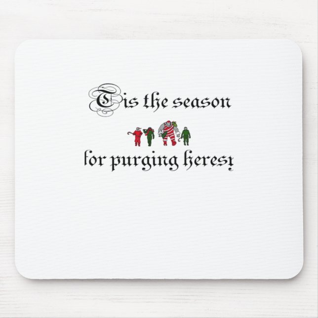 Tis The Season For Purging Heresy Mouse Pad (Front)