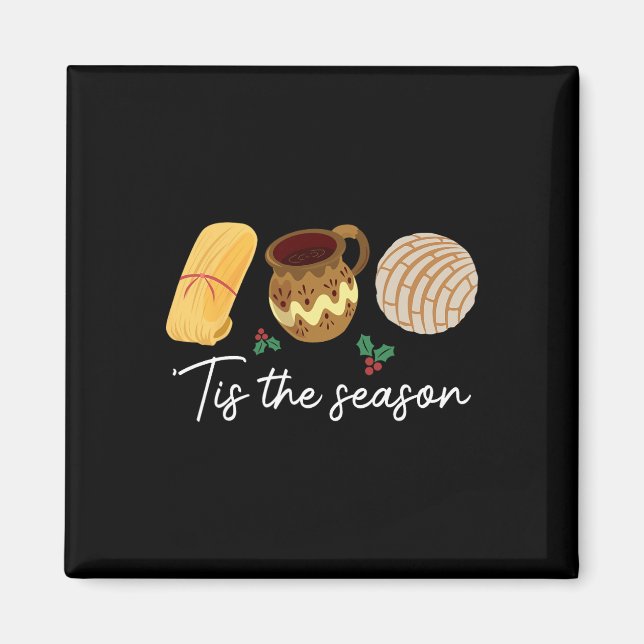 Tis The Season For Tamales Christmas Fun Mexican  Magnet (Front)