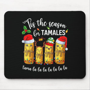 Tis The Season For Tamales Christmas Holiday Mexic Mouse Pad