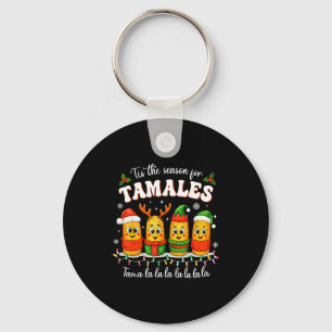Tis The Season For Tamales Christmas Mexican Tamal Keychain